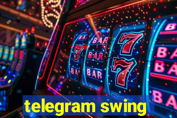 telegram swing